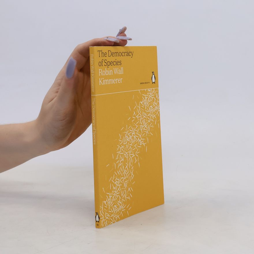 Robin Wall Kimmerer The Democracy of Species