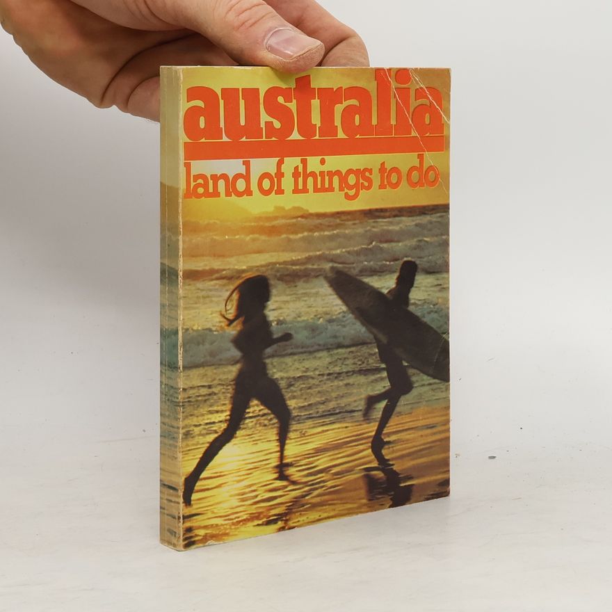 Kolektiv autorů Australia. Land of Things to do