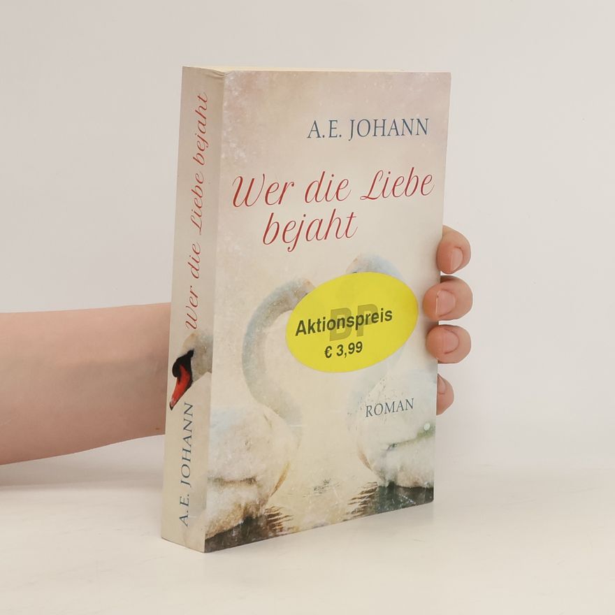 Alfred E. Johann Wer die Liebe bejaht