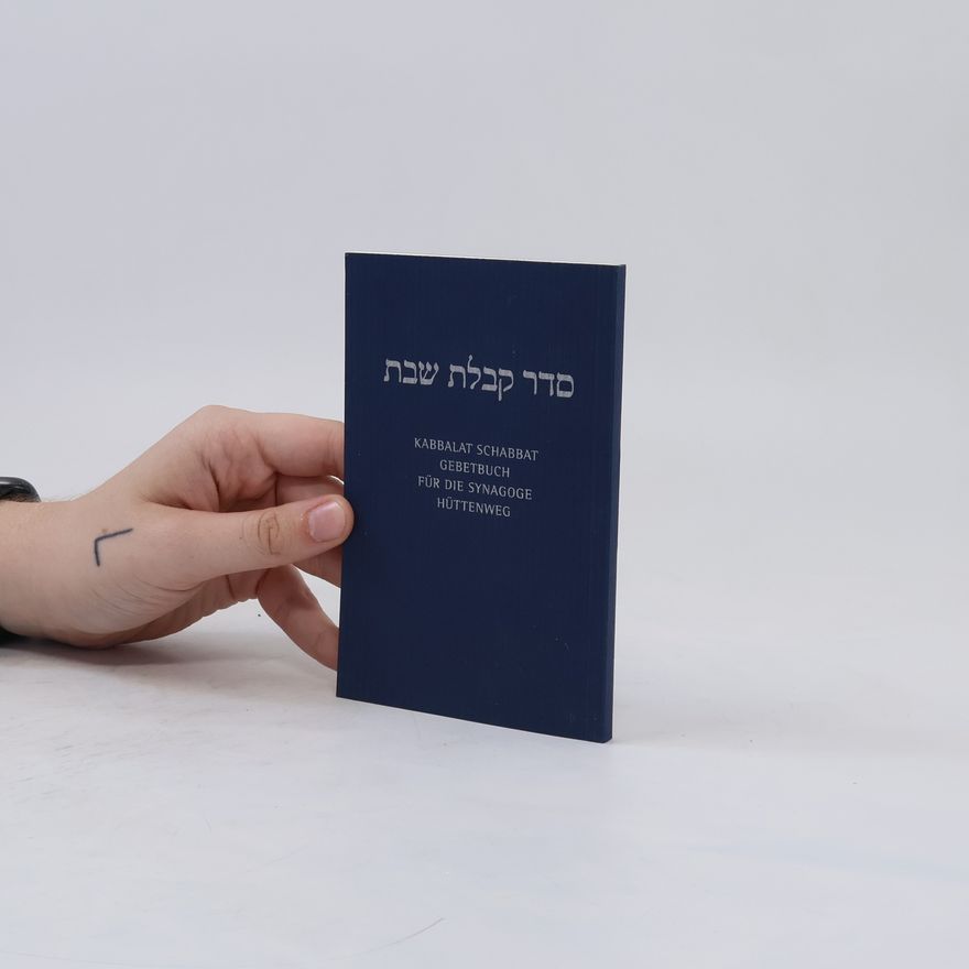 Autorenkollektiv סדר קבלת שבת. Kabbalat Schabbat Gebetsbuch für die synagoge Hüttenweg