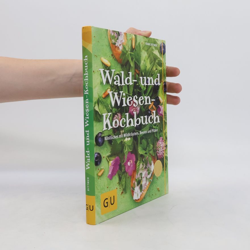 Diane Dittmer Wald- und Wiesen-Kochbuch
