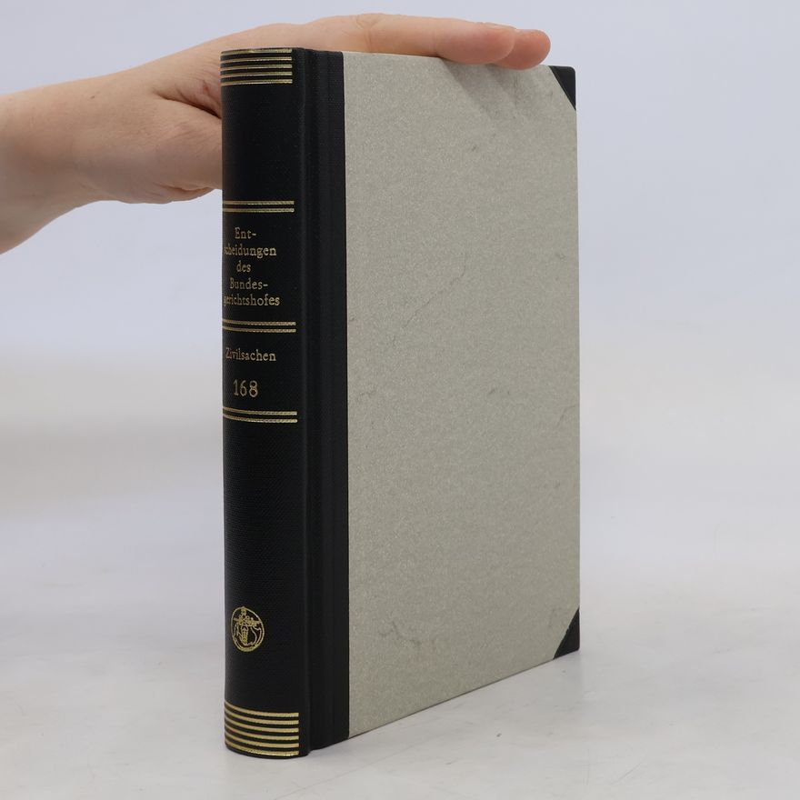 Autorenkollektiv Entscheidungen des Bundesgerichtshofes in Zivilsachen, BGHZ. Band 168