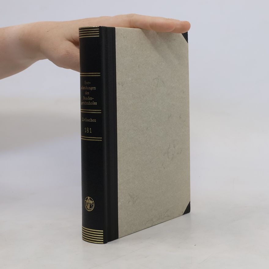 Autorenkollektiv Entscheidungen des Bundesgerichtshofes in Zivilsachen, BGHZ. Bd. 181