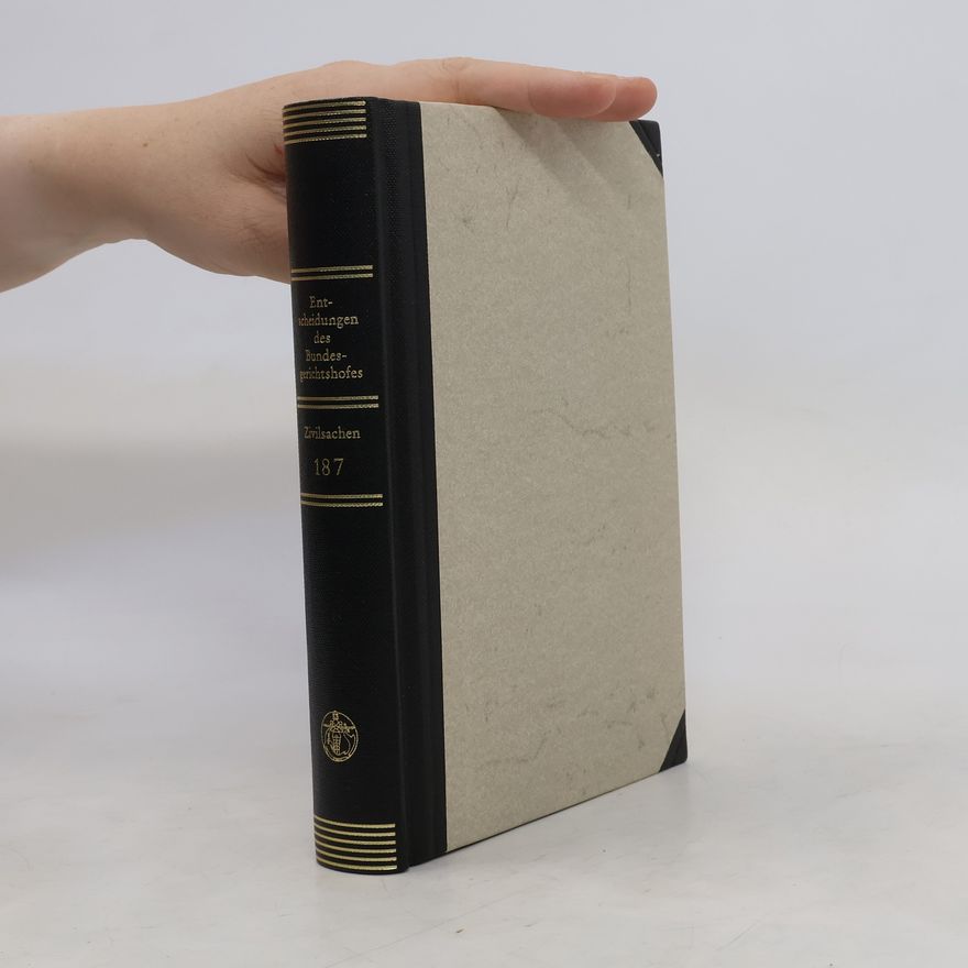 Autorenkollektiv Entscheidungen des Bundesgerichtshofes in Zivilsachen, BGHZ. Bd. 187