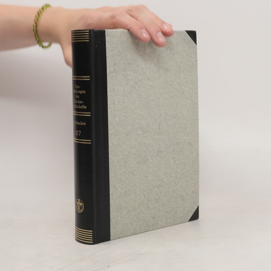 Autorenkollektiv Entscheidungen des Bundesgerichtshofes in Zivilsachen, BGHZ. Band 117