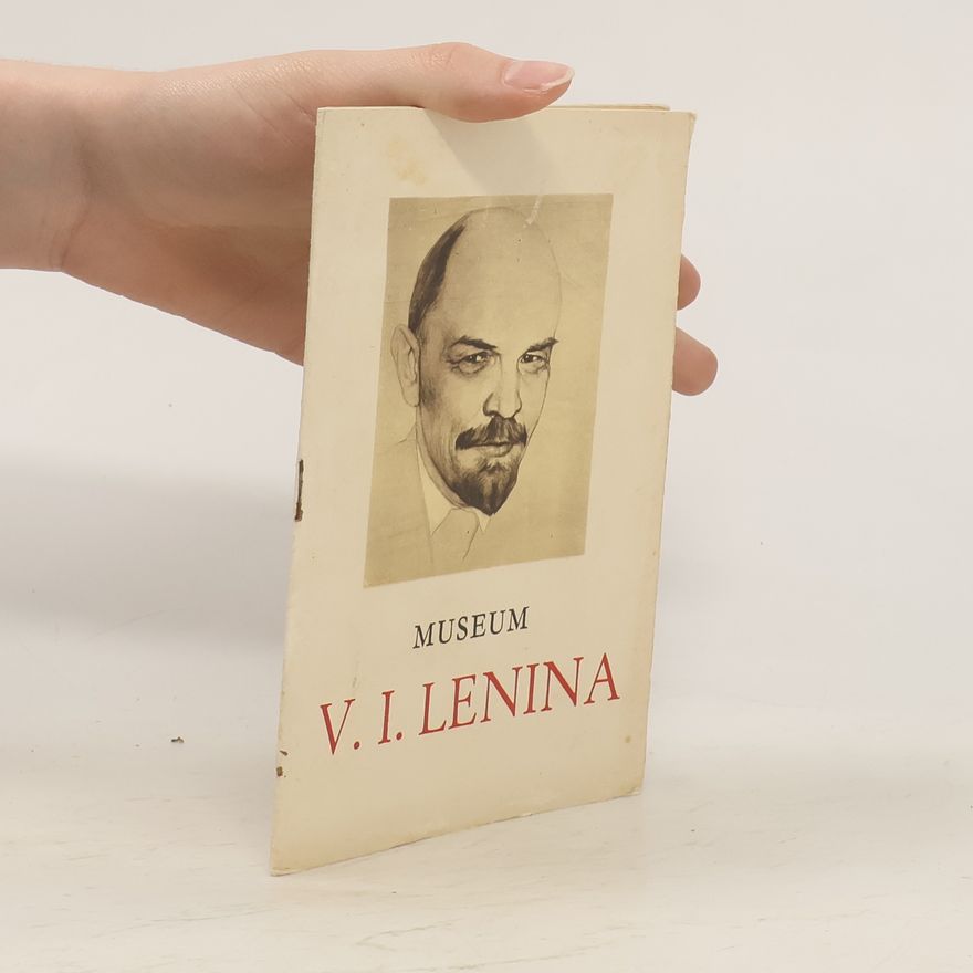 Autorenkollektiv Museum V.I. Lenina v Praze : průvodce
