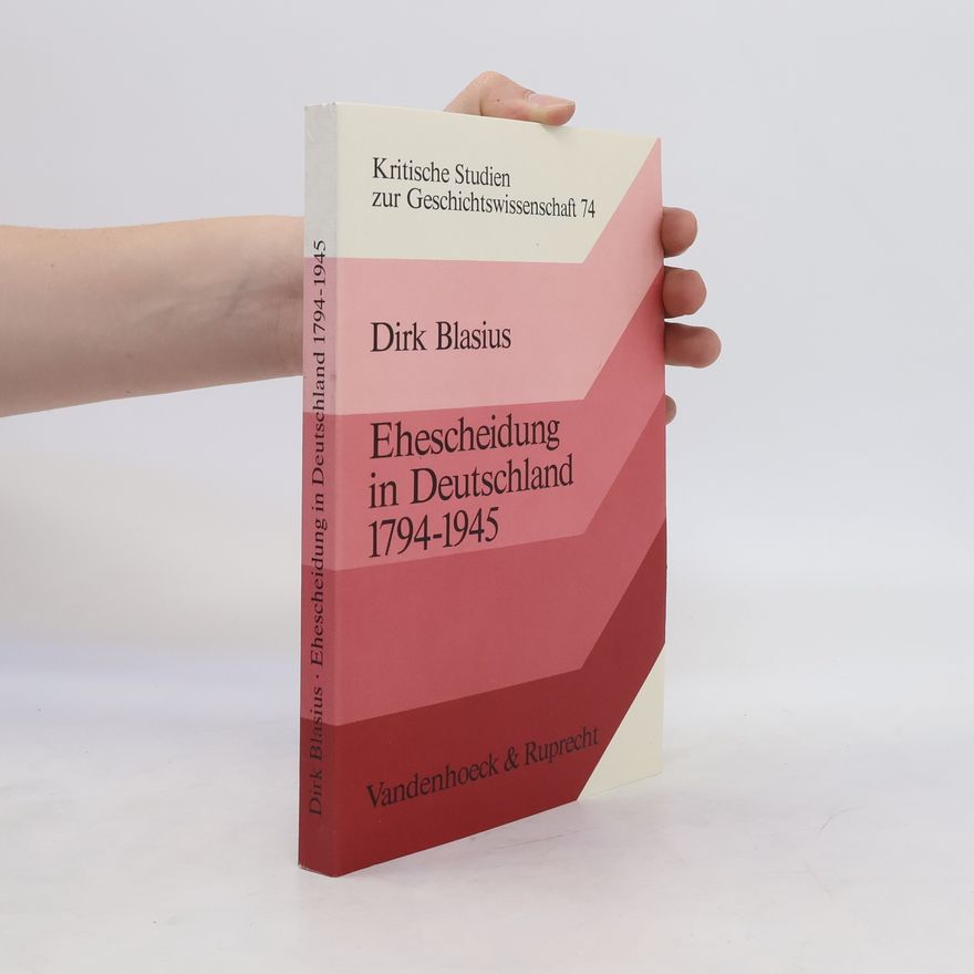 Dirk Blasius Ehescheidung in Deutschland 1794-1945