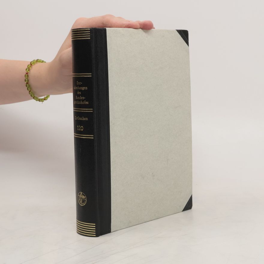 Autorenkollektiv Entscheidungen des Bundesgerichtshofes in Zivilsachen 120