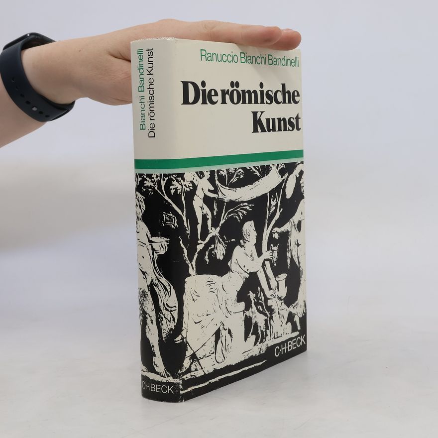 Ranuccio Bianchi Bandinelli Die römische Kunst