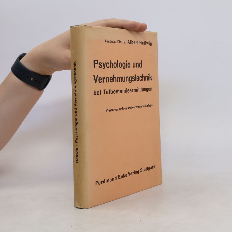 Albert Hellwig Psychologie und Vernehmungstechnik