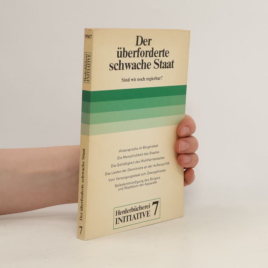 Gerd-Klaus Kaltenbrunner Der überforderte schwache Staat