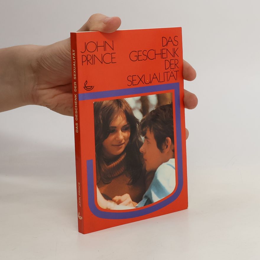 John Prince Das Geschenk der Sexualität