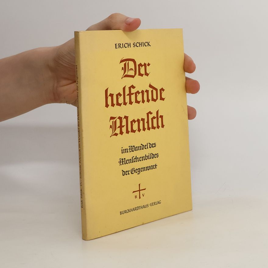 Erich Schick Der helfende mensch