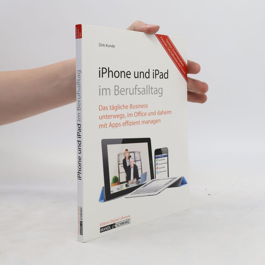 Dirk Kunde iPhone und iPad im Berufsalltag