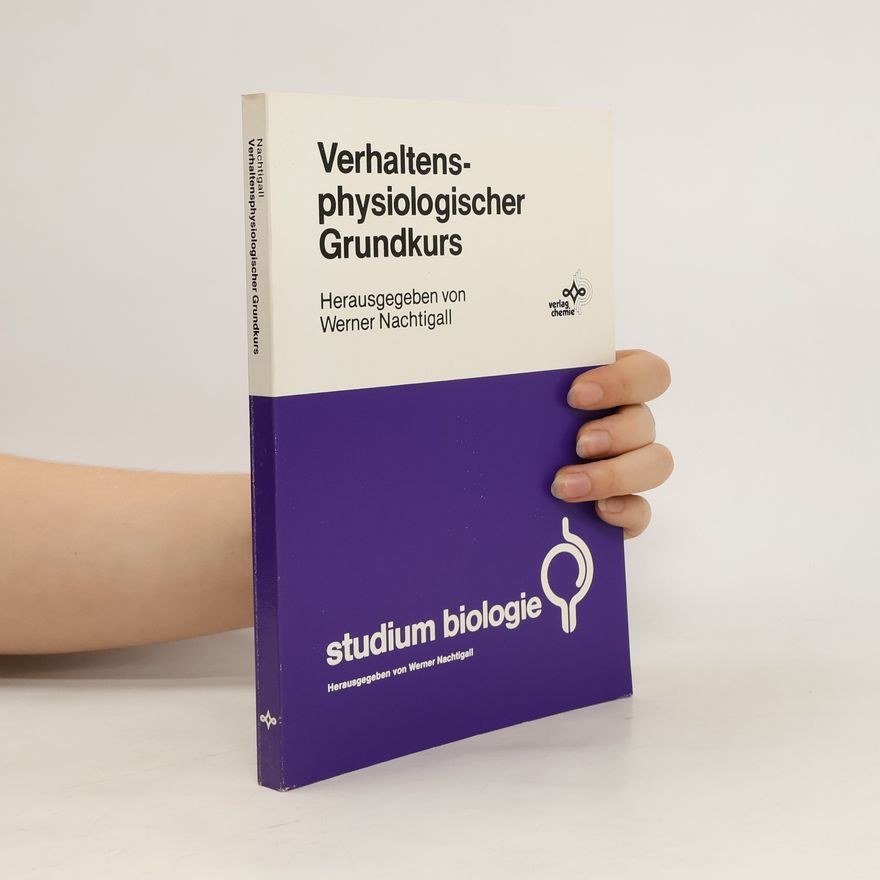 Werner Nachtigall Verhaltensphysiologischer Grundkurs