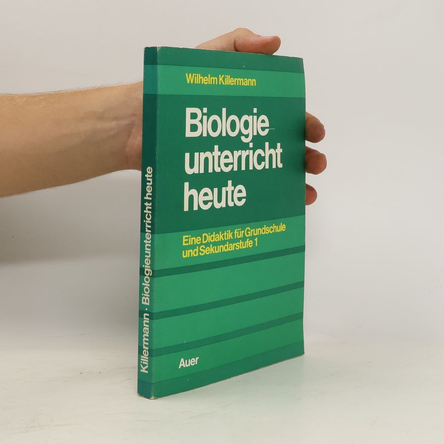 Wilhelm Killermann Biologie unterricht heute