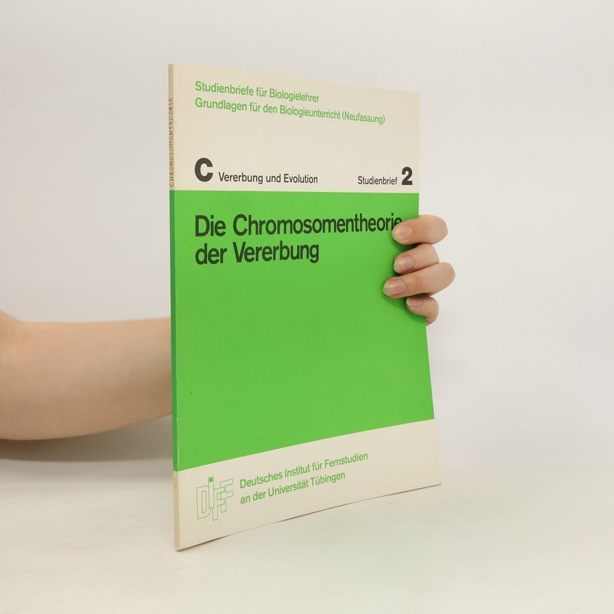 Autorenkollektiv Die Chromosomentheorie der Vererbung