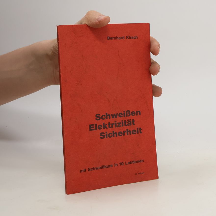 Bernhard Kirschner Schweißen Elektrizität Sicherheit