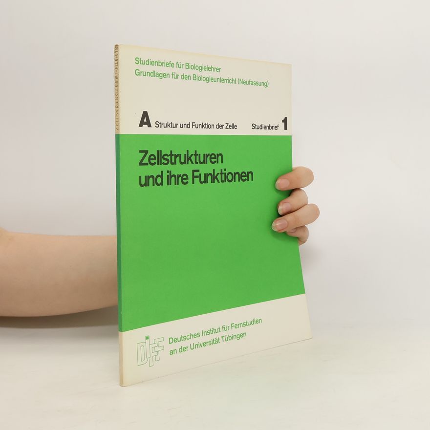 Autorenkollektiv Studienbriefe für Biologielehrer 1. Struktur und Funktion der Zelle. Zellstrukturen und ihre Funktionen