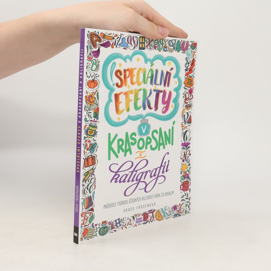 Grace Frösén Speciální efekty v krasopsaní a kaligrafii