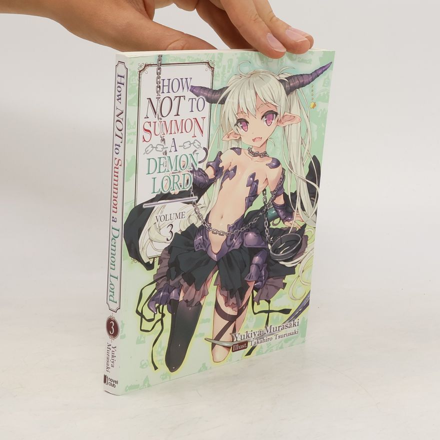 Yukiya Murasaki How NOT to Summon a Demon Lord: Volume 3