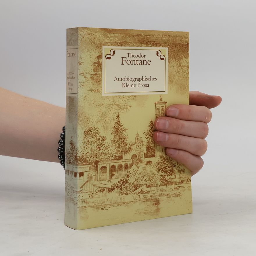 Theodor Fontane Autobiographisches Kleine Prosa