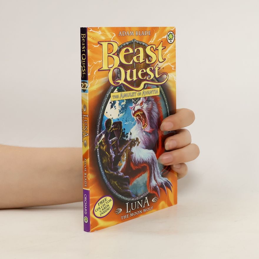 Adam Blade Beast Quest. The Amulet of Avantia. Luna the Moon Wolf
