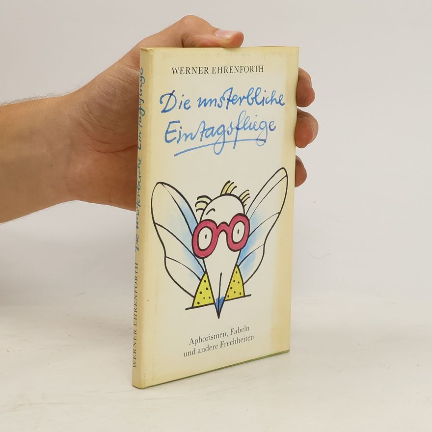 Bernd Fischer Die unsterbliche Eintagsfliege