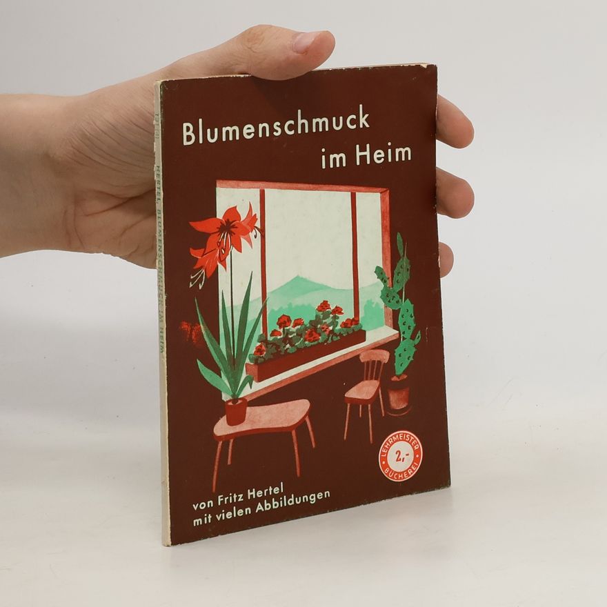 Fritz Hertel Blumenschmuck im Heim