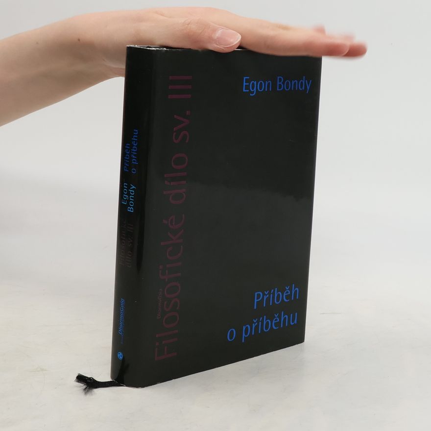Egon Bondy Filosofické dílo sv. III – Příběh o příběhu