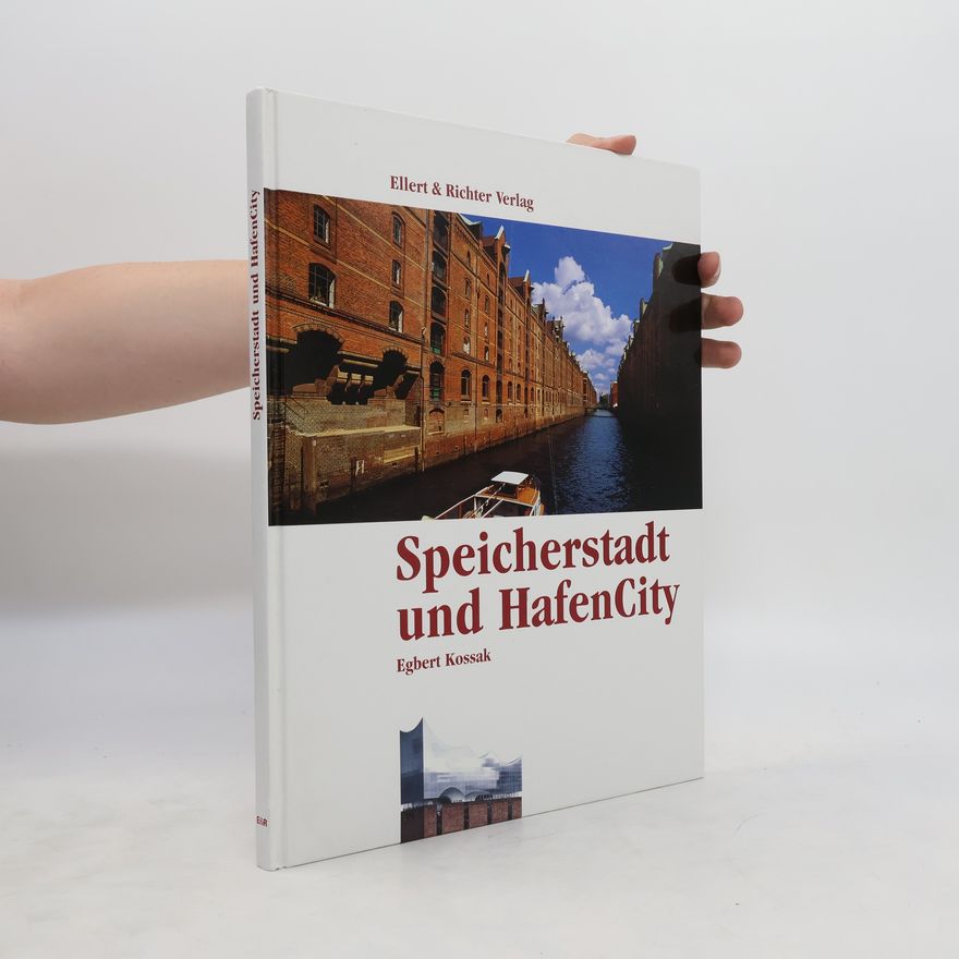 Egbert Kossak Speicherstadt und HafenCity