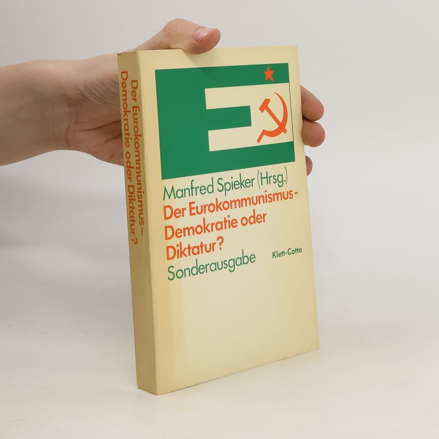 Manfred Spieker Der Eurokommunismus, Demokratie oder Diktatur?