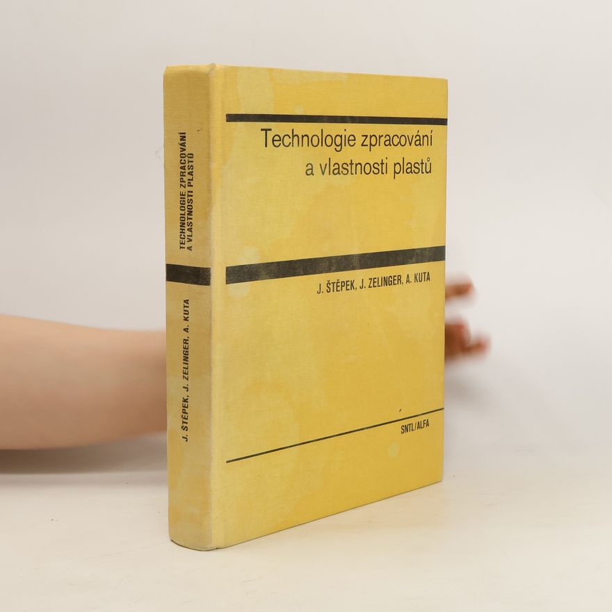 Antonín Kuta Technologie zpracování a vlastnosti plastů