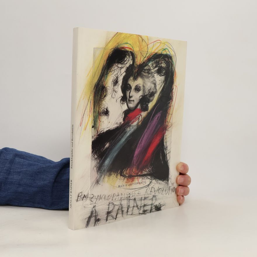 Arnulf Rainer Arnulf Rainer, Enzyklopädie und Revolution