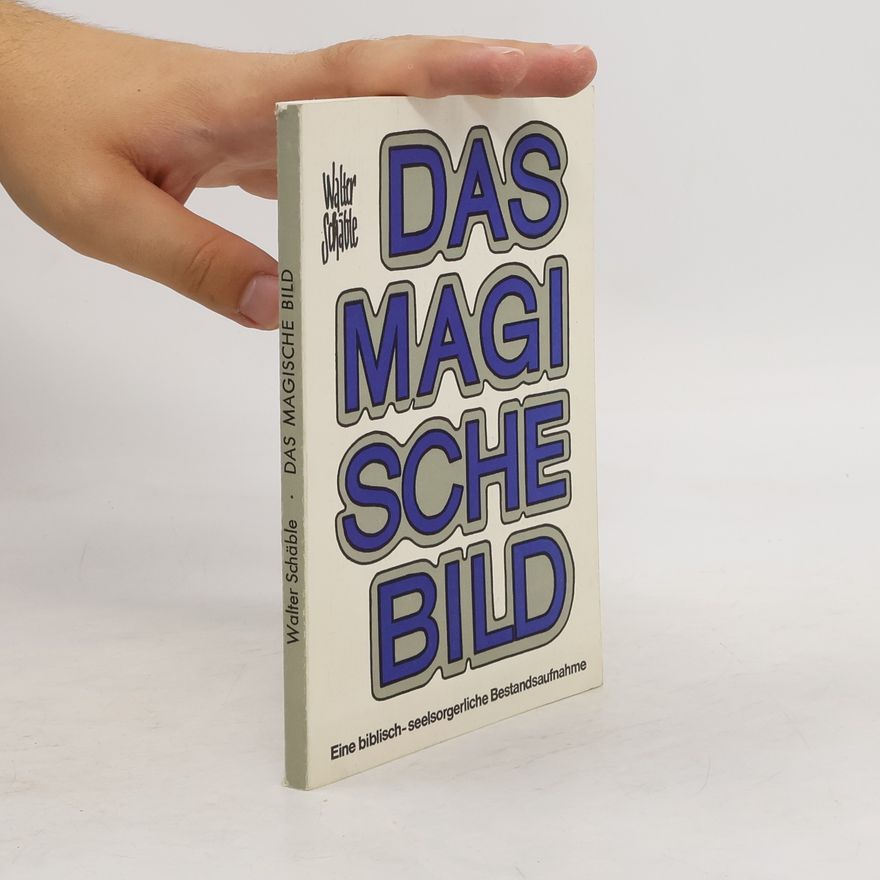 Walter Schäble Das Magische Bild