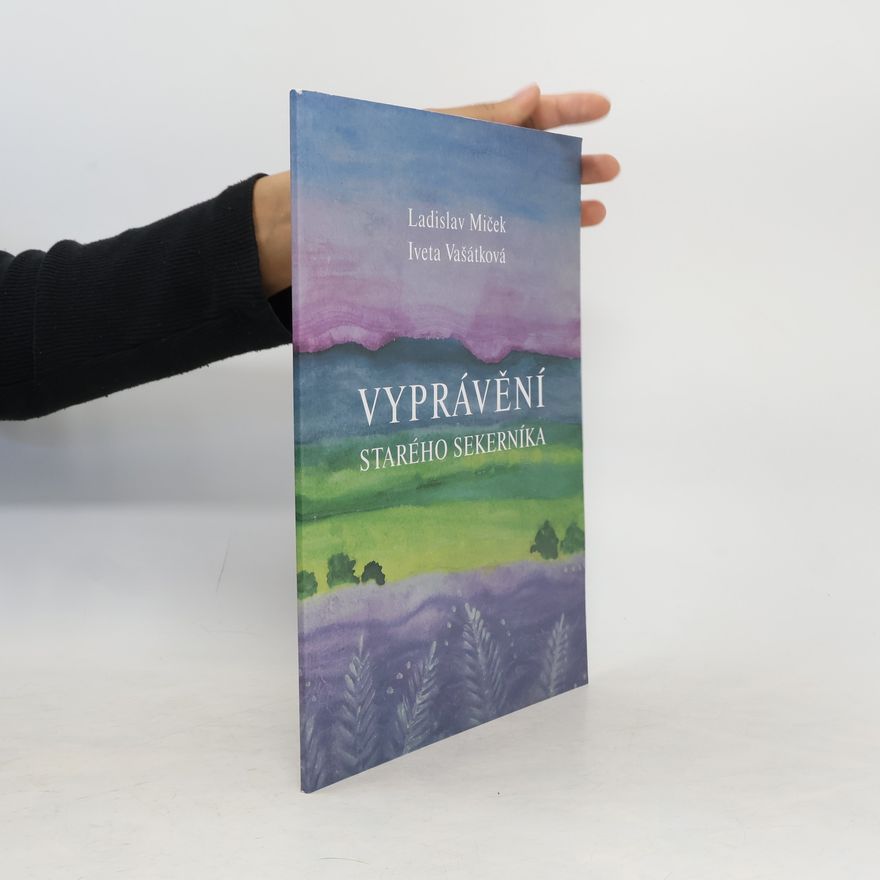 Ladislav Miček Vyprávění starého sekerníka