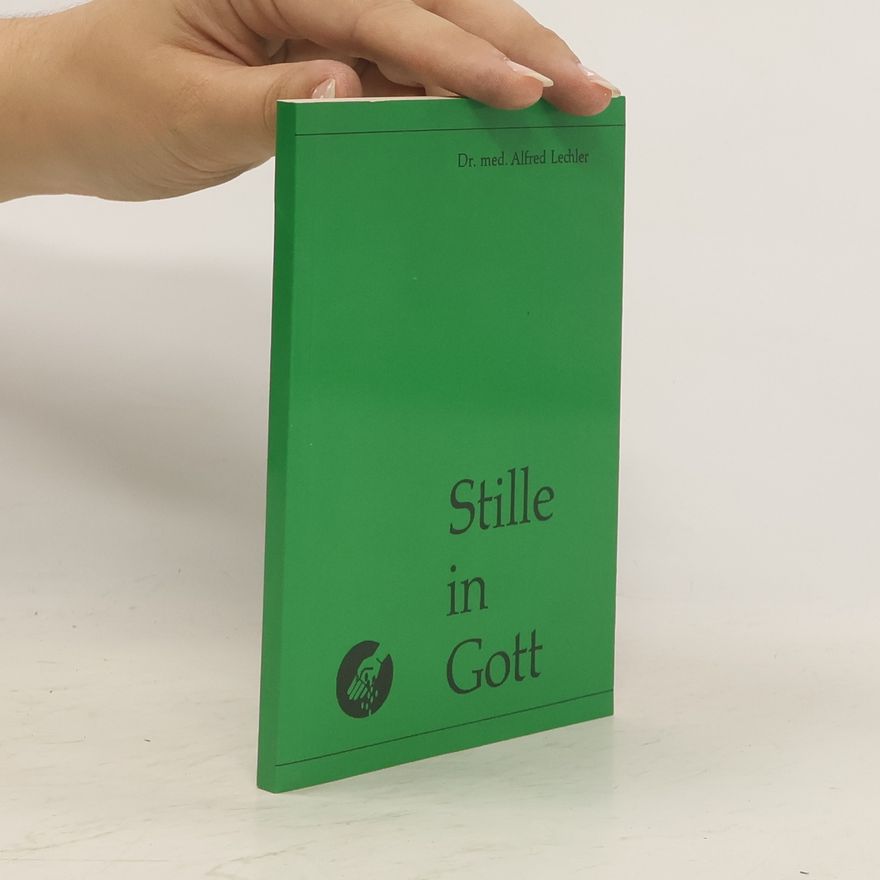 Alfred Lechler Stille in Gott