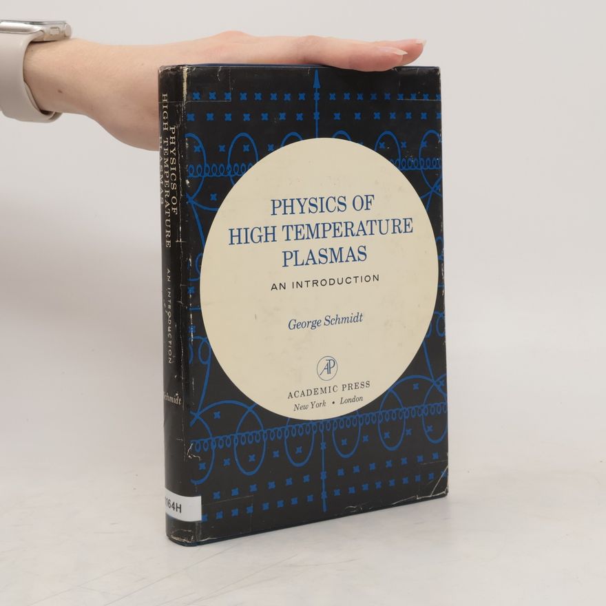 Schmidt George Thomas Physics of High Temperature Plasmas : An Introduction
