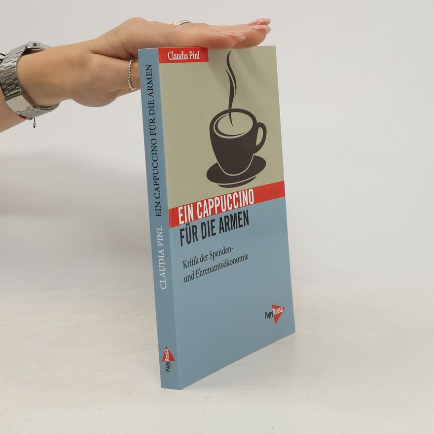 Claudia Pinl Ein Cappuccino für die Armen