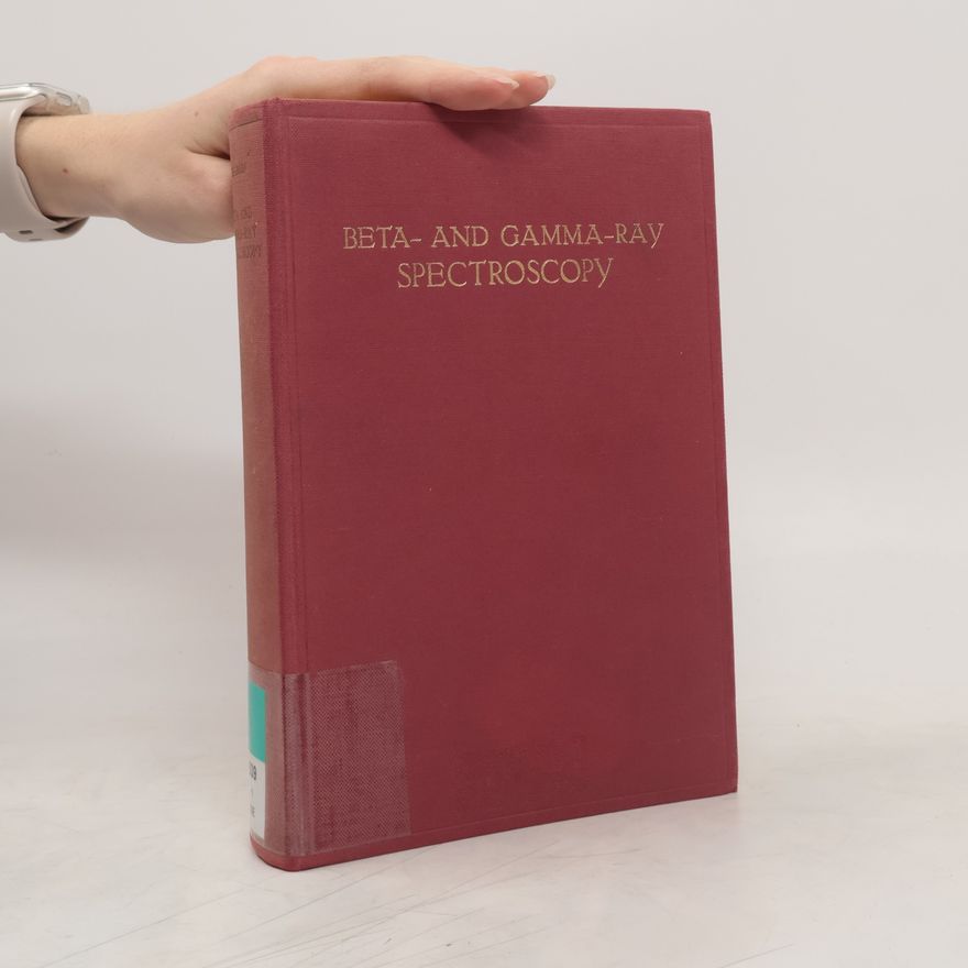 Kai Siegbahn Beta- and Gamma-Ray Spectroscopy