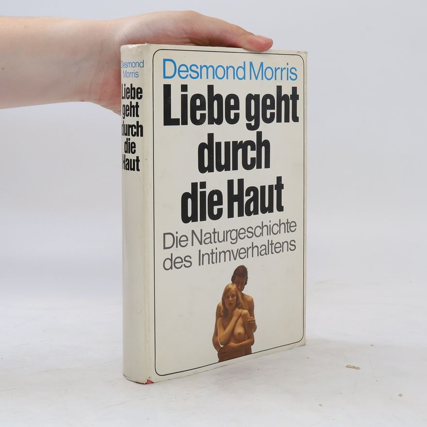Desmond Morris Liebe geht durch die Haut