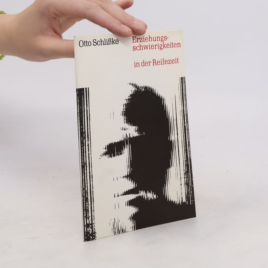 Otto Schlißke Erziehungsschwierigkeiten in der Reifezeit