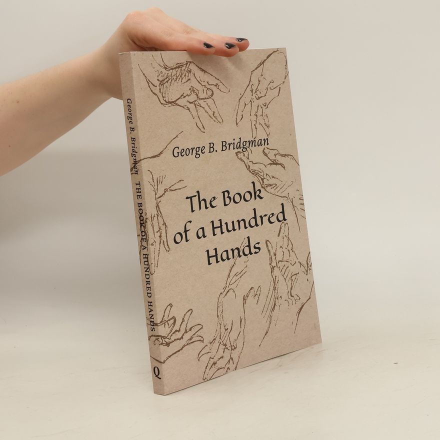 George B. Bridgman The Book Of A Hundred Hands