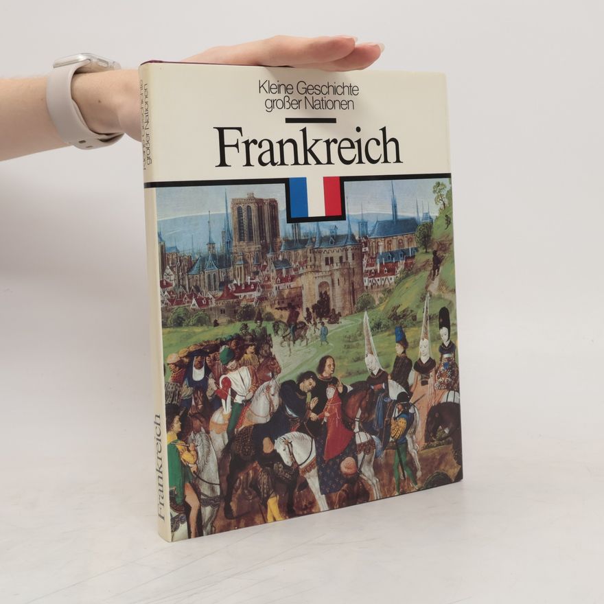 Autorenkollektiv Kleine Geschichte großer Nationen. Frankreich