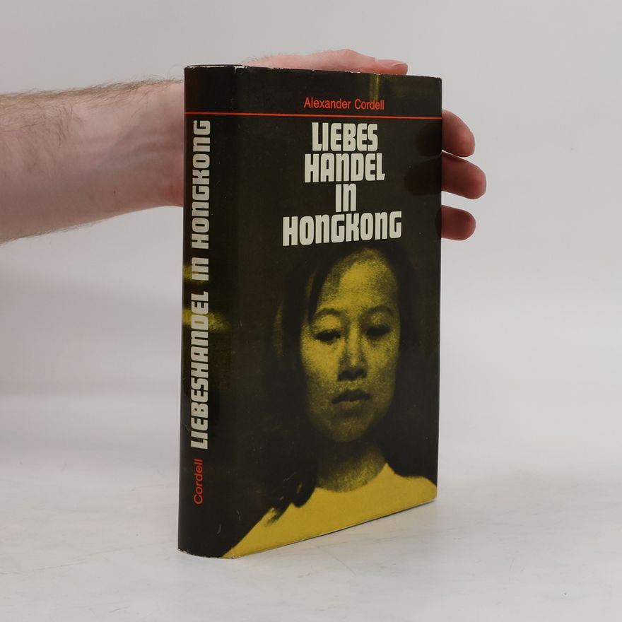 Alexander Cordell Liebes Handel in HongKong