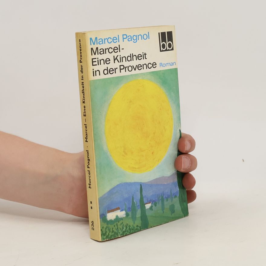 Marcel Pagnol Eine Kindheit in der Provence