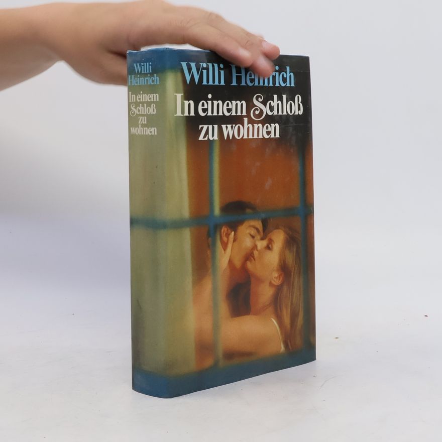 Willi Heinrich In einem Schloß zu wohnen