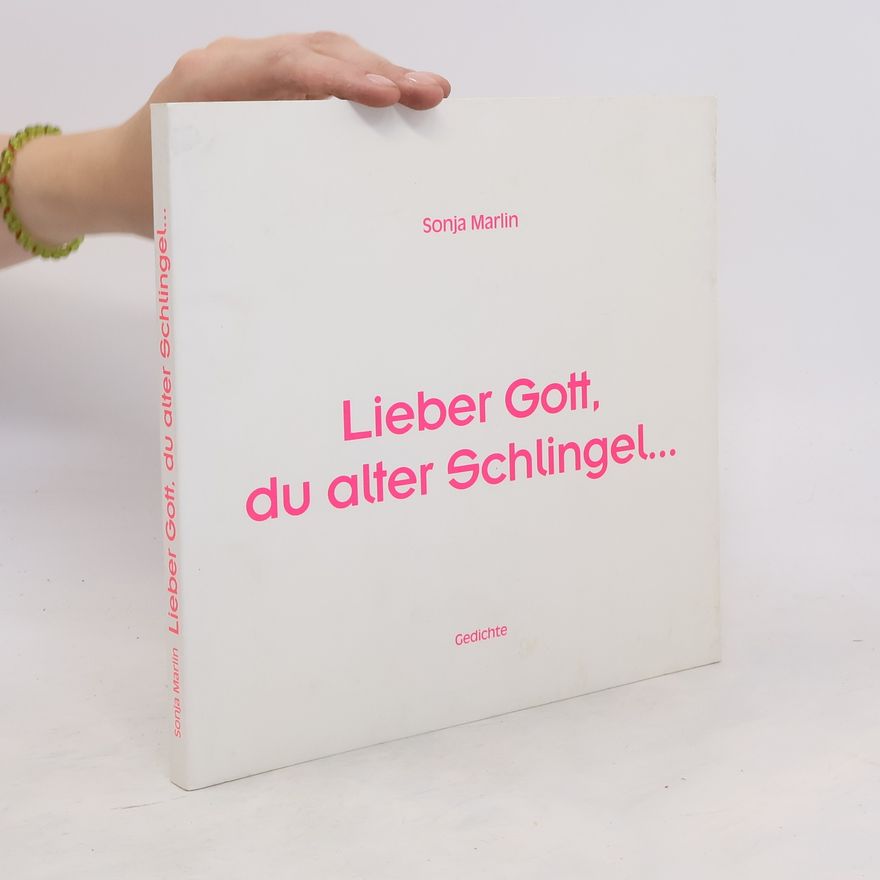 Sonja Marlin Lieber Gott, du alter Schlingel ...