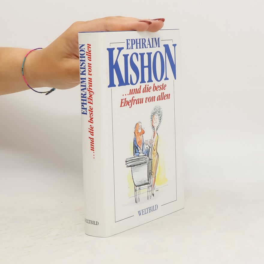 Ephraim Kishon ... und die beste Ehefrau von allen