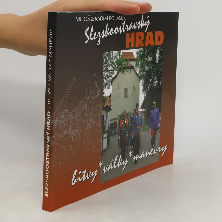 Radim Polášek Slezskoostravský hrad : bitvy, války, manévry